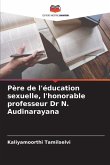 Père de l'éducation sexuelle, l'honorable professeur Dr N. Audinarayana