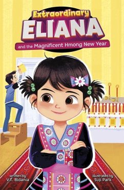 Extraordinary Eliana and the Magnificent Hmong New Year - Bidania, V T