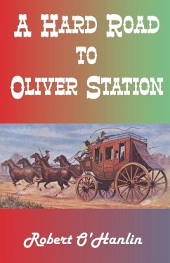 A Hard Road to Oliver Station - Hanlin, Robert O'