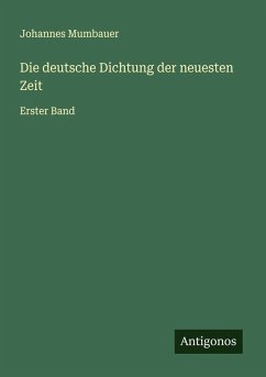 Die deutsche Dichtung der neuesten Zeit - Mumbauer, Johannes