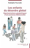 Les enfants du désordre global Les enfants du désordre global