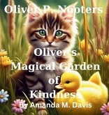 Oliver P. Nooters Oliver's Magical Garden of Kindness Oliver P. Nooters Oliver's Magical Garden of Kindness
