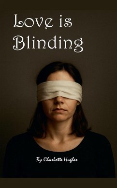 Love is Blinding - Hughes, Charlotte