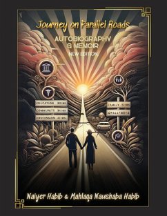 JOURNEY ON PARALLEL ROADS - Habib, Naiyer; Habib, Mahlaqa Naushaba