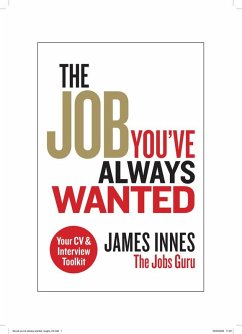 Cover The Job You've Always Wanted: Your CV and Interview Toolkit