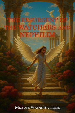 The Resurgents of The Watchers and Nephilim - Wayne St. Louis, Michael