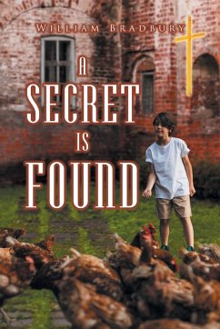 A Secret is Found - Bradbury, William A Secret is Found - Bradbury, William