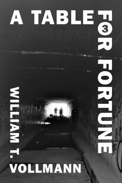 A Table for Fortune 3 - Vollmann, William T