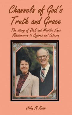 Channels of God's Truth and Grace - Knox, John N Channels of God's Truth and Grace - Knox, John N