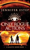 Only Rogue Actions Only Rogue Actions