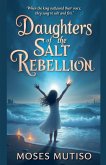 Daughters of the Salt Rebellion Daughters of the Salt Rebellion