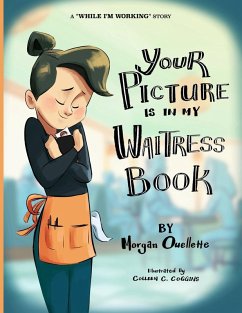Your Picture Is In My Waitress Book - Ouellette, Morgan M