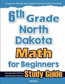 6th Grade North Dakota Math for Beginners 6th Grade North Dakota Math for Beginners