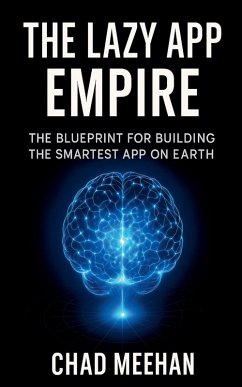 THE LAZY APP EMPIRE - Meehan, Chad