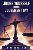 Judge Yourself Before Judgement Day