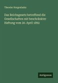 Das Reichsgesetz betreffend die Gesellschaften mit beschränkter Haftung vom 20. April 1892