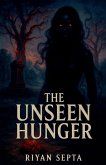 The Unseen Hunger