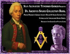 Sean Alemayehu Tewodros Giorgis presents Da Archives Spades Collection Book. Prince President Giorgis Ancient Heads Of Spades Editions And Intergalactic Ambassador Spades Series. Hologram And Color Game Playing Cards. - Tewodros Giorgis, Sean Alemayehu
