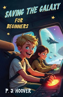 Saving the Galaxy for Beginners - Hoover, P. J.
