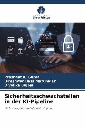Sicherheitsschwachstellen in der KI-Pipeline Sicherheitsschwachstellen in der KI-Pipeline