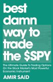 Best Damn Way to Trade the SPY Best Damn Way to Trade the SPY
