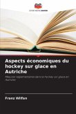 Aspects économiques du hockey sur glace en Autriche Aspects économiques du hockey sur glace en Autriche