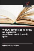 Wp¿yw szybkiego rozwoju na poczucie wspólnotowo¿ci w¿ród Igbo Wp¿yw szybkiego rozwoju na poczucie wspólnotowo¿ci w¿ród Igbo