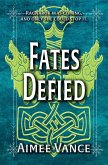 Fates Defied Fates Defied