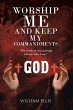Worship Me and Keep my Commandments - Bild 1