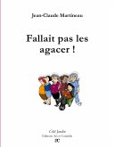 Fallait pas les agacer ! Fallait pas les agacer !
