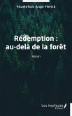 Rédemption : au-delà de la forêt Rédemption : au-delà de la forêt
