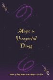 Magic in Unexpected Things