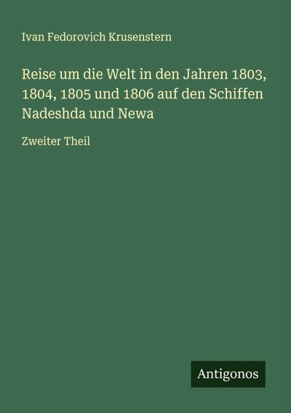 Reise um die Welt in den Jahren 1803, 1804, 1805 und 1806 auf den Schiffen Nadeshda und Newa