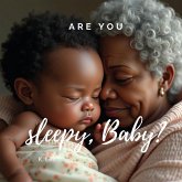 Are You Sleepy, Baby? Are You Sleepy, Baby?