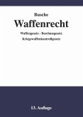Waffenrecht - Praxiswissen für Waffenbesitzer, Handel, Verwaltung und Justiz Waffenrecht - Praxiswissen für Waffenbesitzer, Handel, Verwaltung und Justiz