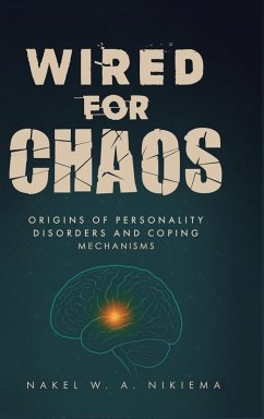 Cover Wired for chaos - Origins of personality disorders and coping mechanisms