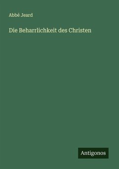 Die Beharrlichkeit des Christen - Jeard, Abbé