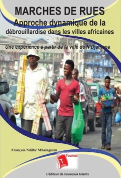Marchés de rues Approche dynamique de la débrouillardise dans les villes africaines - Mbaïnguem, François Ndilbé