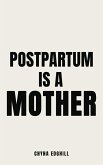 Postpartum is a Mother