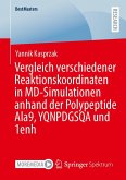 Vergleich verschiedener Reaktionskoordinaten in MD-Simulationen anhand der Polypeptide Ala9, YQNPDGSQA und 1enh Vergleich verschiedener Reaktionskoordinaten in MD-Simulationen anhand der Polypeptide Ala9, YQNPDGSQA und 1enh