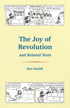 The Joy of Revolution & Related Texts - Knabb, Ken The Joy of Revolution & Related Texts - Knabb, Ken