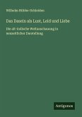 Das Dasein als Lust, Leid und Liebe