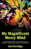 My Magnificent Messy Mind My Magnificent Messy Mind