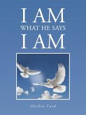 I Am what He says I Am I Am what He says I Am