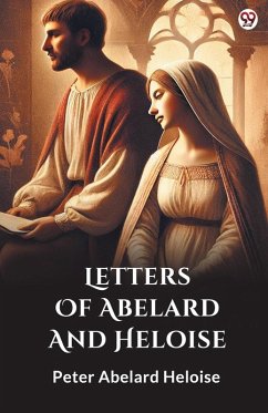 Letters Of Abelard And Heloise - Heloise, Peter Abelard