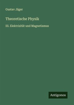 Theoretische Physik - Jäger, Gustav Theoretische Physik - Jäger, Gustav
