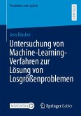 Untersuchung von Machine-Learning-Verfahren zur Lösung von Losgrößenproblemen Untersuchung von Machine-Learning-Verfahren zur Lösung von Losgrößenproblemen