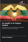 Le madri e la lingua madre Le madri e la lingua madre