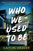 Who We Used to Be Who We Used to Be