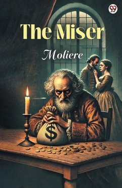 The Miser - Moliere, Moliere
